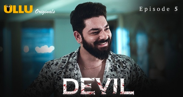Devil 2024 Ullu Originals Hindi Hot Web Series Episode 5