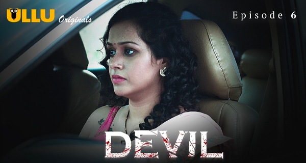 Devil 2024 Ullu Originals Hindi Hot Web Series Episode 6
